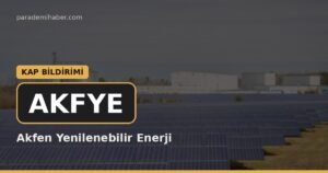 Akfen Yenilenebilir Enerji (AKFYE) — kap bi̇ldi̇ri̇mi̇ haberi görseli