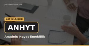 Anadolu Hayat Emeklilik (ANHYT) — kap bi̇ldi̇ri̇mi̇ haberi görseli
