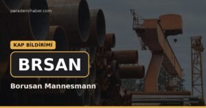 Borusan Mannesmann (BRSAN) — kap bi̇ldi̇ri̇mi̇ haberi görseli