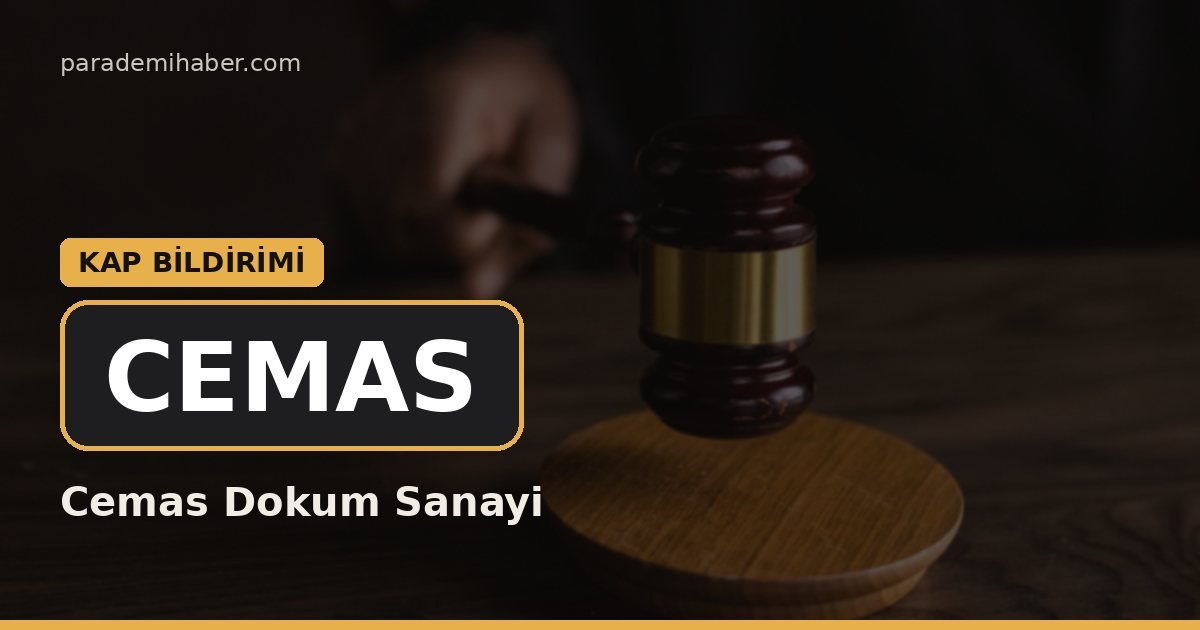 Cemas Dokum Sanayi (CEMAS) — kap bi̇ldi̇ri̇mi̇ haberi görseli