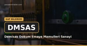 Demisas Dokum Emaye Mamulleri Sanayi (DMSAS) — kap bi̇ldi̇ri̇mi̇ haberi görseli