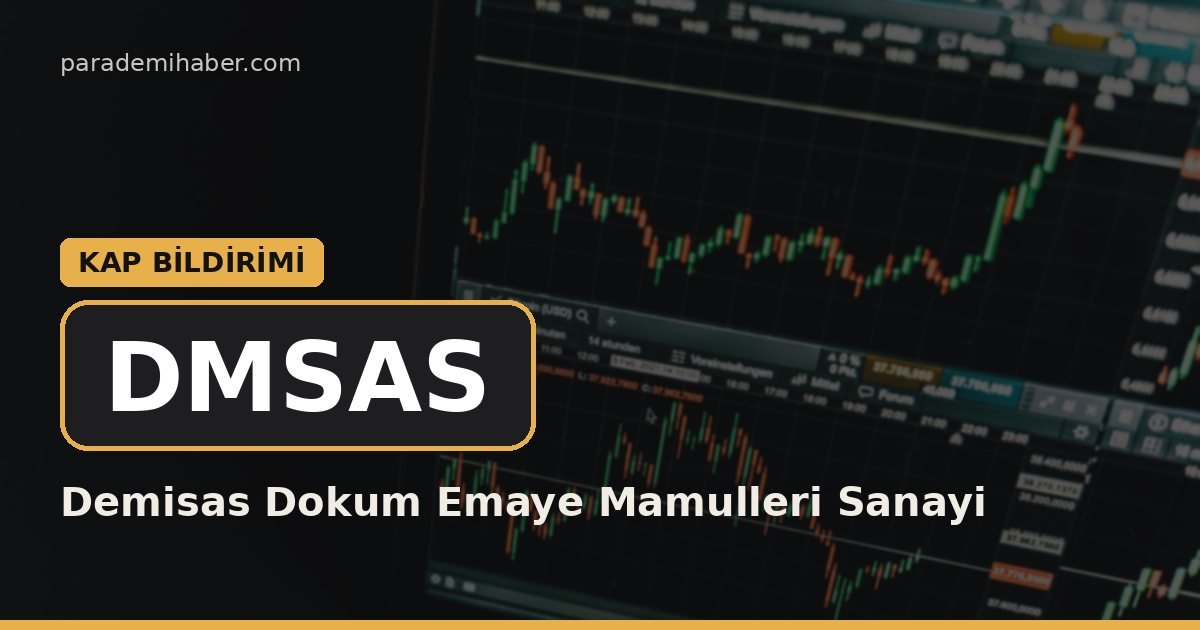 Demisas Dokum Emaye Mamulleri Sanayi (DMSAS) — kap bi̇ldi̇ri̇mi̇ haberi görseli