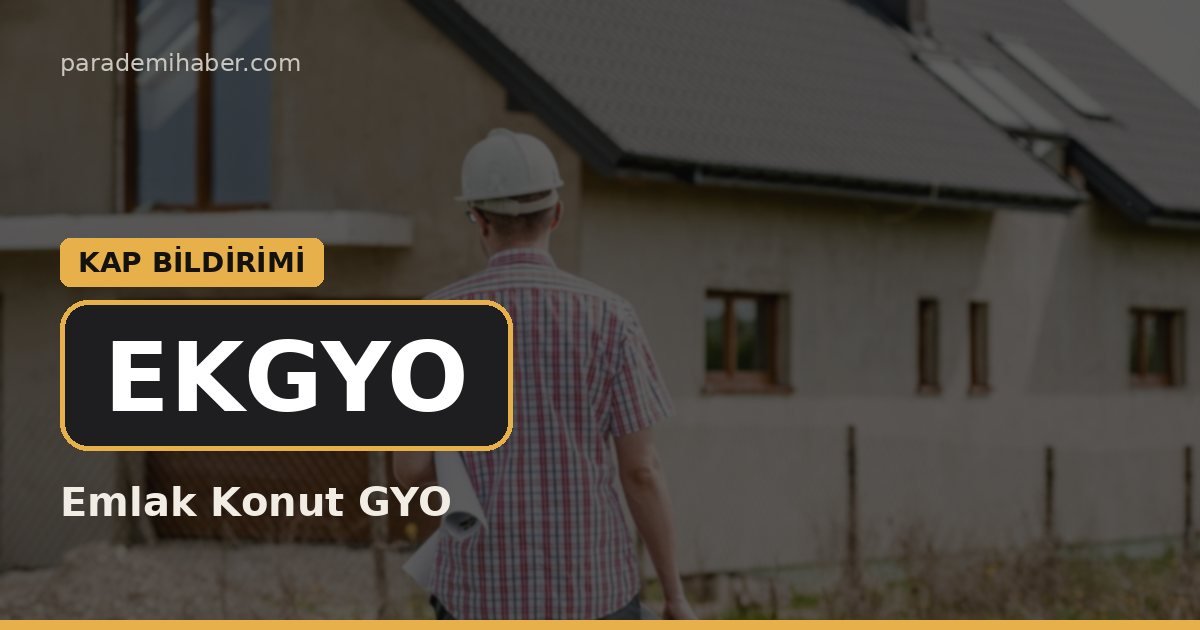 Emlak Konut GYO (EKGYO) — kap bi̇ldi̇ri̇mi̇ haberi görseli