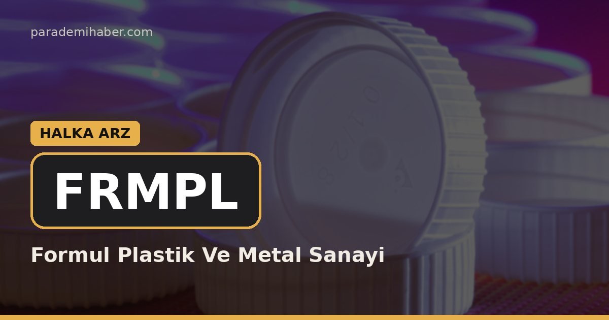 Formul Plastik Ve Metal Sanayi (FRMPL) — halka arz haberi görseli