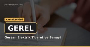 Gersan Elektrik Ticaret ve Sanayi (GEREL) — kap bi̇ldi̇ri̇mi̇ haberi görseli