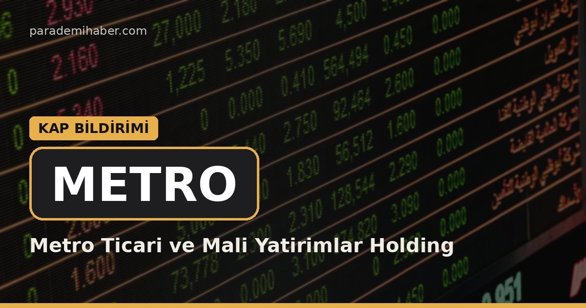Metro Ticari ve Mali Yatirimlar Holding (METRO) — kap bi̇ldi̇ri̇mi̇ haberi görseli