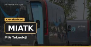 MIA Teknoloji (MIATK) — kap bi̇ldi̇ri̇mi̇ haberi görseli