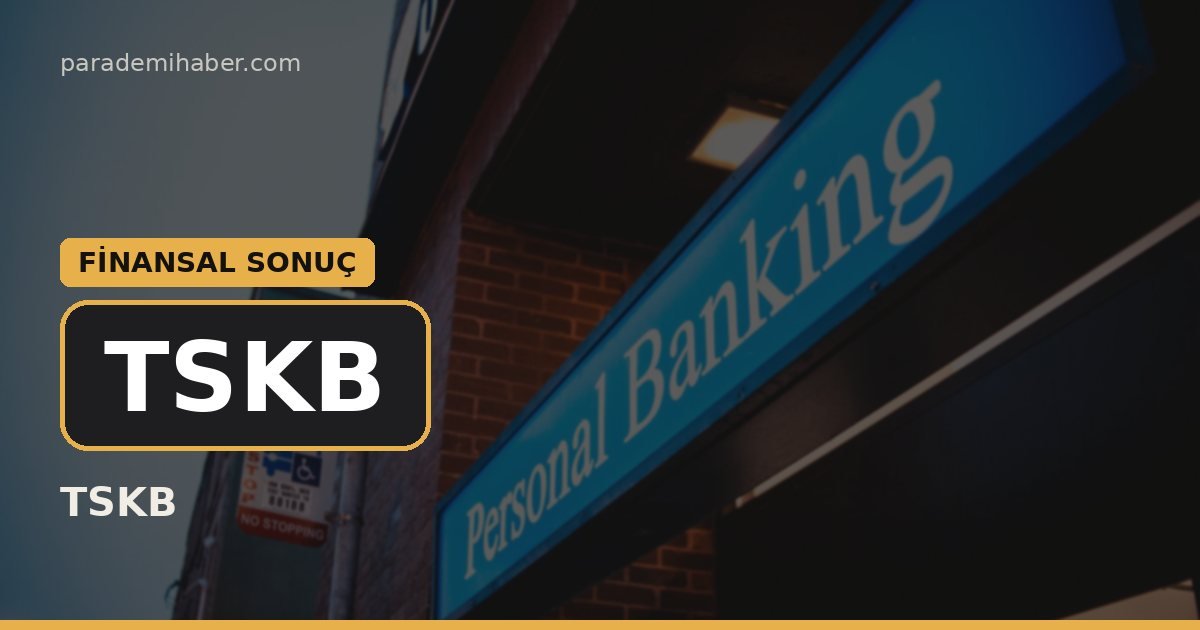 TSKB (TSKB) — fi̇nansal sonuç haberi görseli