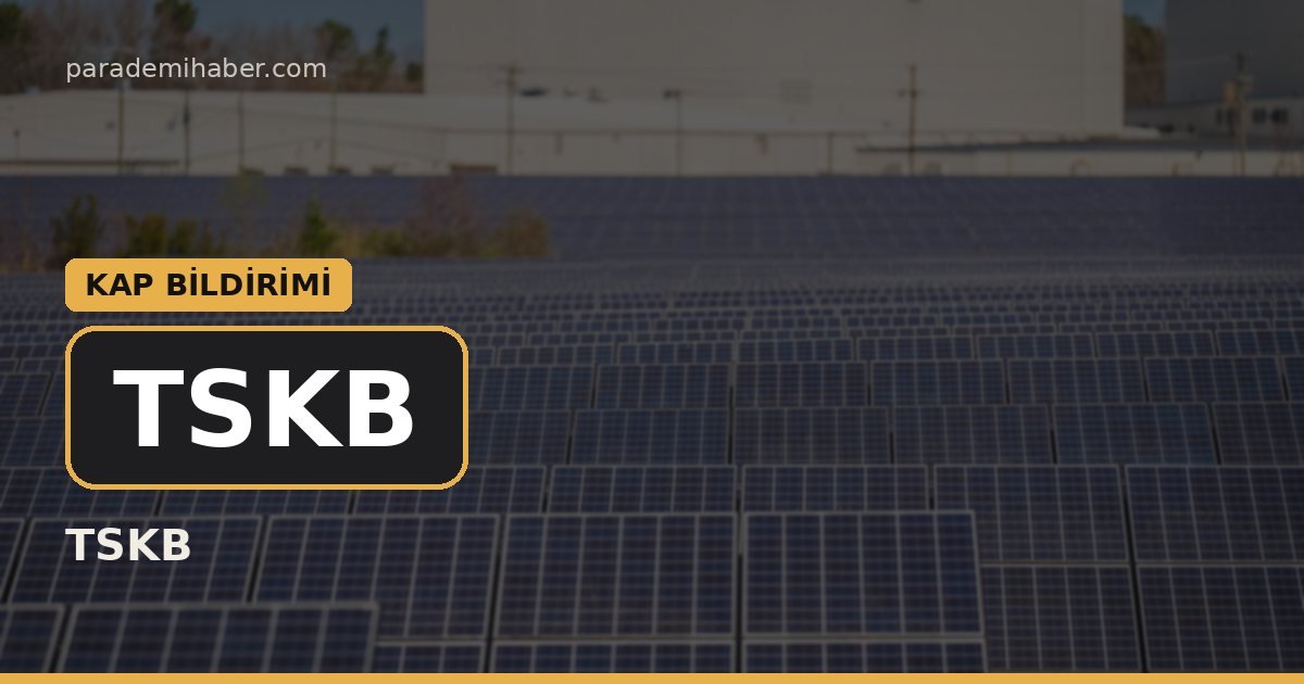 TSKB (TSKB) — kap bi̇ldi̇ri̇mi̇ haberi görseli