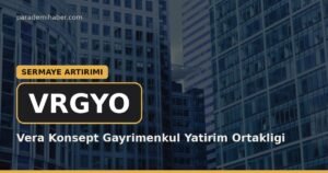 Vera Konsept Gayrimenkul Yatirim Ortakligi (VRGYO) — sermaye artirimi haberi görseli